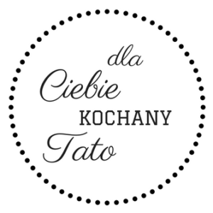 Etykieta dla Ciebie kochany tato